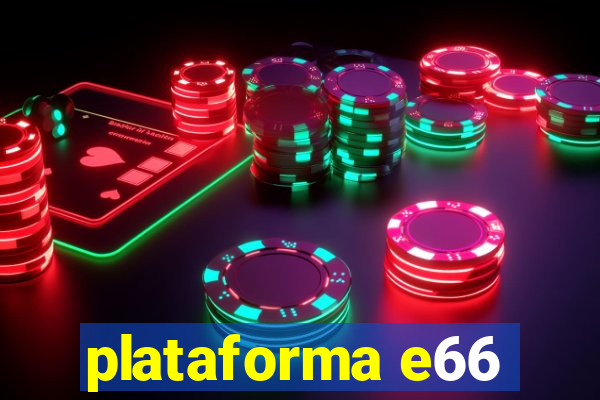 plataforma e66